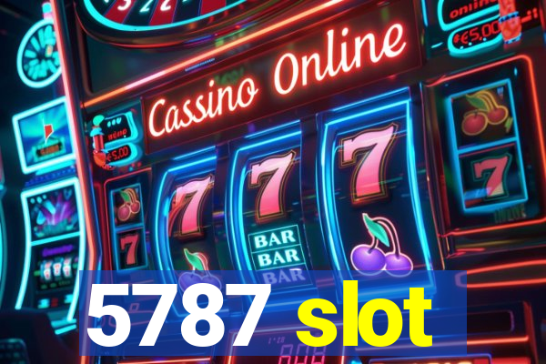 5787 slot